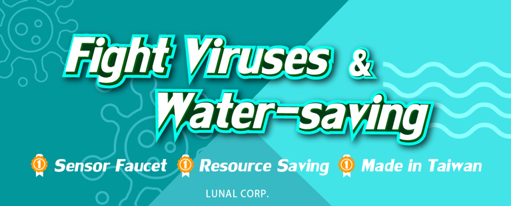 Fight viruses & Water-saving